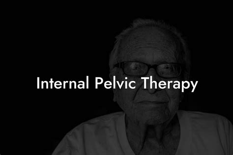 Internal Pelvic Therapy - Pelvic Floor Therapy | Exercises | Workouts