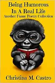 Buy Being Humorous in a Real Life Another Funny Poetry Collection Book ...