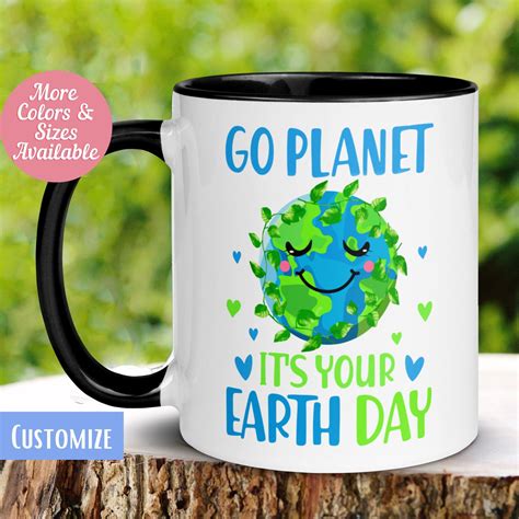 Earth Day Mug, Earth Mug, Go Planet Its Your Earth Day, Mother Earth Coffee Mug, Happy Earth Day ...