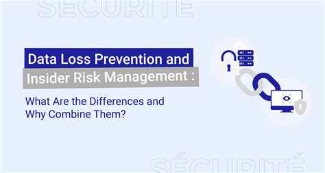 Data Loss Prevention and Insider Risk Management: What Are the ...