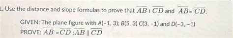 Use the distance and slope formulas to prove that overline ABparallel ...