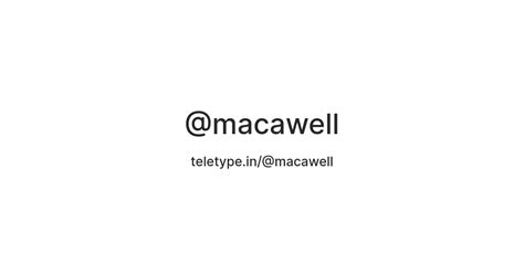 @macawell — Teletype