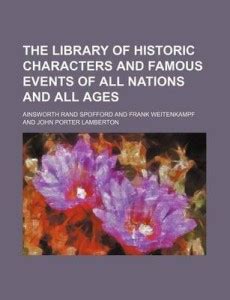 The Library of Historic Characters and Famous Events of All Nations and ...