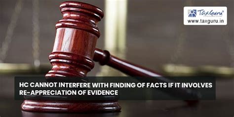 HC cannot interfere with finding of facts if it involves re ...