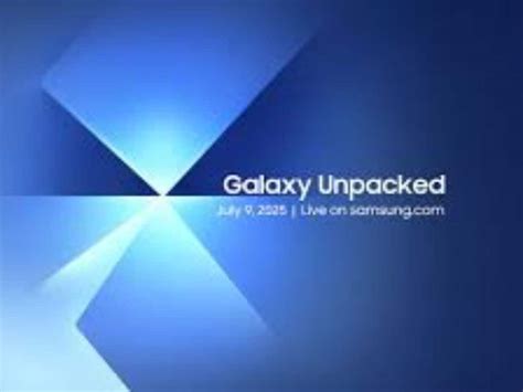 Samsung Galaxy Unpacked July 2025: When, Where, and What to Expect From ...