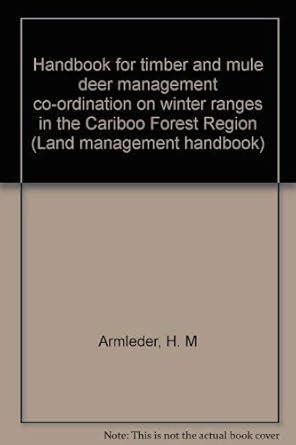 Handbook for timber and mule deer management co-ordination on winter ...