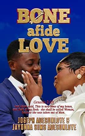 Bone afide Love: Genesis 2:23 eBook : Adesunloye, Joseph, Sims ...