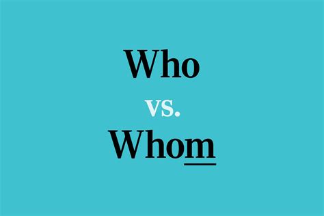 "Who" vs. "Whom": How to Use the Words Correctly