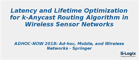 Lifetime Optimization for k-Anycast Routing Algorithm in WSN | S-Logix
