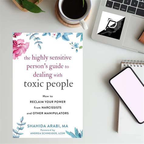 The Highly Sensitive Person's Guide to Dealing with Toxic People: How to Reclaim Your Power from ...