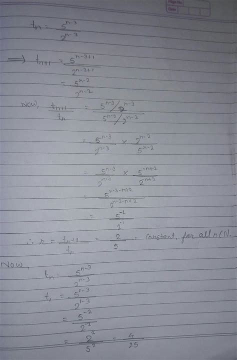 if for a sequence tn=5n-3/2n-3 show that the sequence is g. p. find its ...