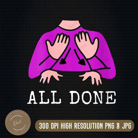 All Done Sign Language Speech Png, Neurodiversity Png, Digit - Inspire ...