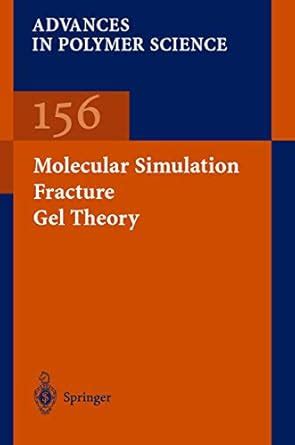 Buy Molecular Simulation Fracture Gel Theory: 156 (Advances in Polymer ...