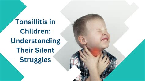 Tonsillitis in Children: Understanding Their Silent Struggles - Dr Peter Baptista - ENT ...