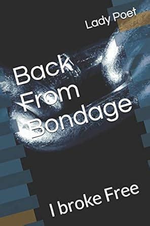 Buy Back From Bondage: I broke Free Book Online at Low Prices in India ...
