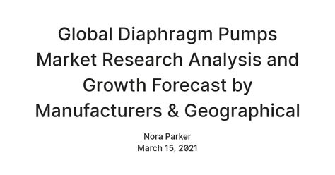 Global Diaphragm Pumps Market Research Analysis and Growth Forecast by ...