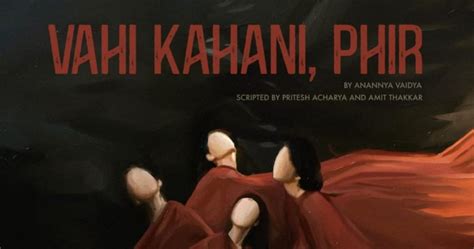 Vahi kahani, Phir , Rhaen Basera, Ahmedabad, 18 January 2025 | AllEvents