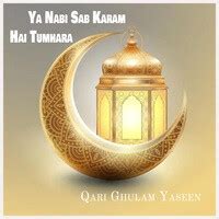 Ya Nabi Sab Karam Hai Tumhara Song Download: Play & Listen Ya Nabi Sab ...
