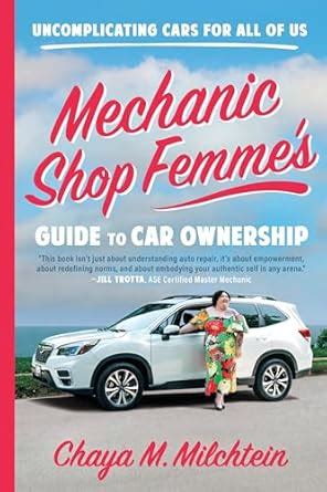 Buy Mechanic Shop Femme’s Guide to Car Ownership: Uncomplicating Cars ...