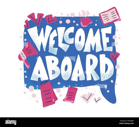 Welcome aboard phrase. Hand drawn lettering with speech bubble. New ...