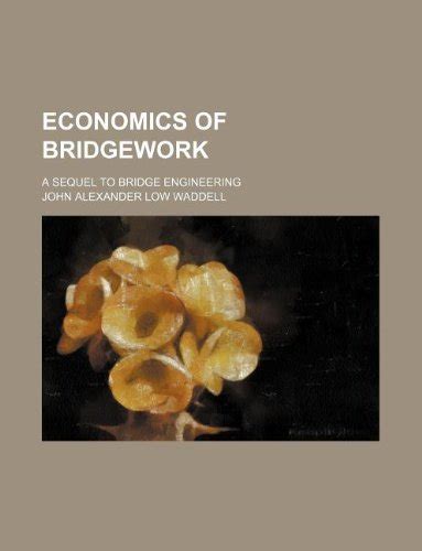 Economics of Bridgework; A Sequel to Bridge Engineering : Amazon.in: Books