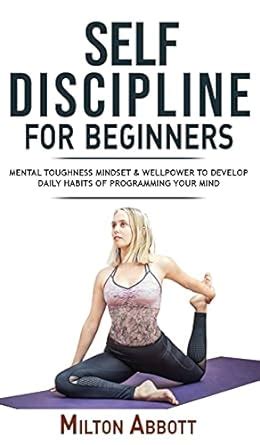 Buy Self-Discipline for Beginners: Achieve Your Goals, Mastering ...