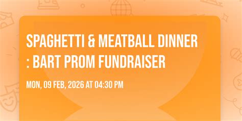 Spaghetti & Meatball Dinner : BART Prom Fundraiser, Bounti Fare, Adams ...
