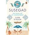 Susegad: The Goan Art of Happiness: The... by D'Souza, Clyde