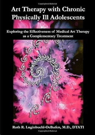 Buy Art Therapy With Chronic Physically Ill Adolescents: Exploring the ...