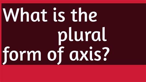 What is the plural form of axis? #learning #explore#plural #axis # ...