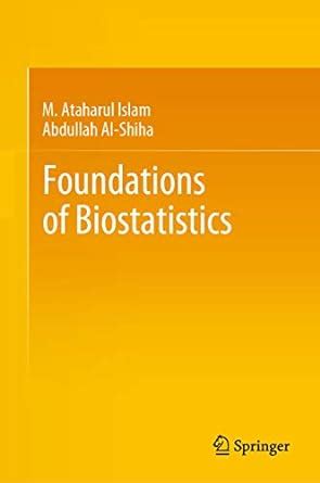 Foundations of Biostatistics eBook : Islam, M. Ataharul, Al-Shiha ...