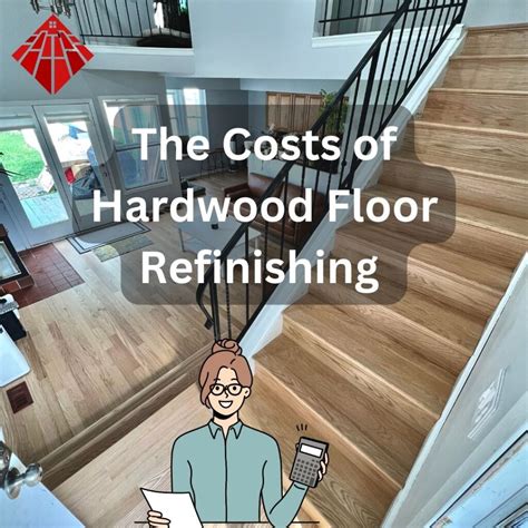 The Costs Of Hardwood Floor Refinishing: What to Expect?