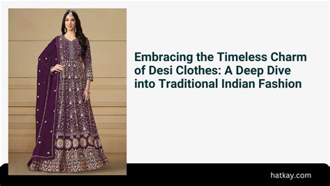 Desi Delights: Navigating Traditional Indian Fashion