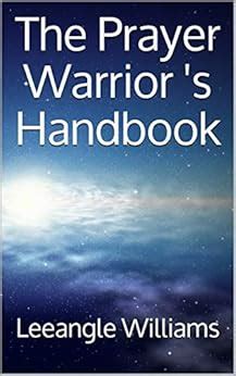 The Prayer Warrior 's Handbook eBook : Williams, Leeangle: Amazon.in ...