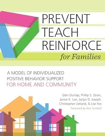 Prevent-Teach-Reinforce for Families: A Model of Individualized ...