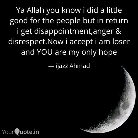 Ya Allah you know i did a... | Quotes & Writings by ijazz Ahmad | YourQuote