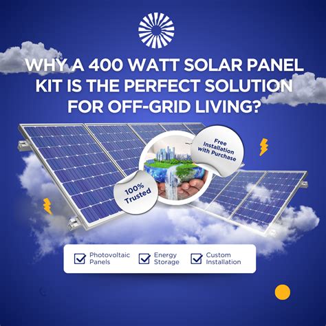 Why a 400 Watt Solar Panel Kit is the Perfect Solution for Off-Grid Living