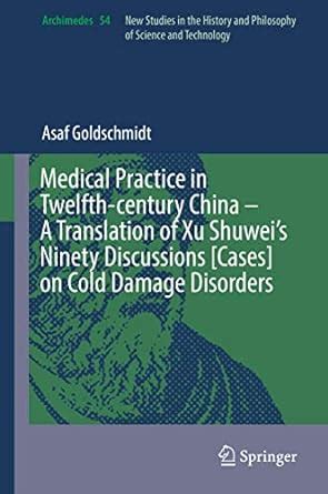 Medical Practice in Twelfth-century China – A Translation of Xu Shuwei ...