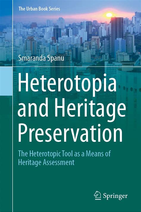 Buy Heterotopia and Heritage Preservation: The Heterotopic Tool as a ...