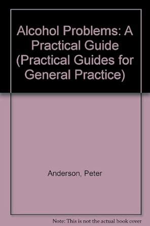 Buy Alcohol Problems: A Practical Guide: 5 (Practical Guides for ...