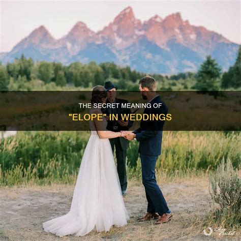 The Secret Meaning Of "Elope" In Weddings | ShunBridal