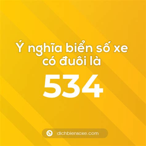 Biển số xe đuôi 534 có nghĩa là gì? Giải mã ý nghĩa số 534