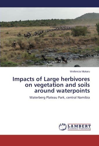 Buy Impacts of Large ivores on vegetation and soils around waterpoints ...