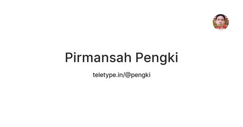 Pirmansah Pengki — Teletype