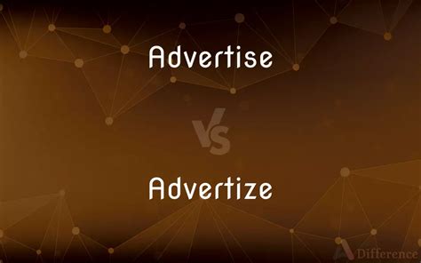 Advertise vs. Advertize — Which is Correct Spelling?