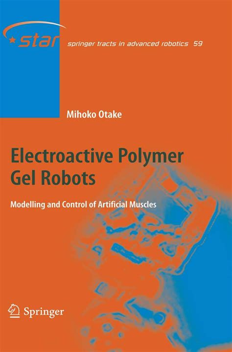 ELECTROACTIVE POLYMER GEL ROBOTS: MODELLING AND CONTROL OF ARTIFICIAL ...