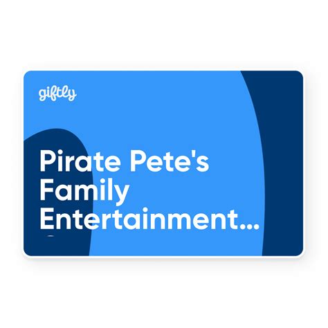 Pirate Pete's Family Entertainment Center Giftly - Beautiful Gift Card ...