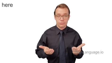 Here in ASL - American Sign Language - 4 Video Examples