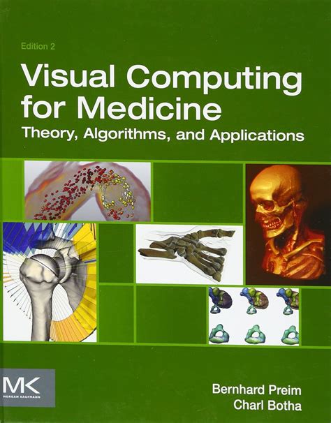 Buy Visual Computing for Medicine: Theory, Algorithms, and Applications ...