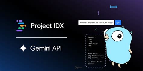 Build Go applications using Project IDX and the Gemini API - Blog